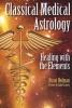 Classical Medical Astrology - Healing with the Elements (Paperback) - Oscar Hofman Photo