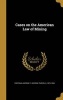 Cases on the American Law of Mining (Hardcover) - George P George Purcell 18 Costigan Photo