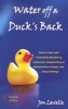 Water off a Duck's Back - How to Deal with Frustrating Situations, Awkward, Exasperating and Manipulative People and... Keep Smiling! (Paperback) - Jon Lavelle Photo