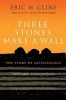 Three Stones Make a Wall - The Story of Archaeology (Hardcover) - Eric H Cline Photo