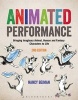 Animated Performance - Bringing Imaginary Animal, Human and Fantasy Characters to Life (Paperback, 2nd Revised edition) - Nancy Beiman Photo