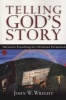 Telling God's Story - Narrative Preaching For Christian Formation (Paperback) - John Wesley Wright Photo