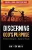 Discerning God's Purpose - A Father's Journey from Tragedy to Triumph (Paperback) - Jim Kennedy Photo