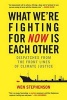 What We're Fighting for - Dispatches from the Front Lines of Climate Justice (Hardcover) - Wendell Holmes Stephenson Photo