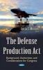 Defense Production Act - Background, Authorities, & Considerations for Congress (Hardcover) - Lucia T Mitchell Photo