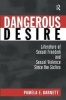 Dangerous Desire - Literature of Sexual Freedom and Sexual Violence Since the Sixties (Paperback) - Pamela Barnett Photo