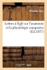 Lettres a Egle Sur L'Anatomie Et La Physiologie Comparees (French, Paperback) - Sans Auteur Photo