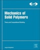 Mechanics of Solid Polymers - Theory and Computational Modeling (Hardcover) - Jorgen S Bergstrom Photo