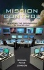 Mission Control - Inventing the Groundwork of Spaceflight (Hardcover) - Michael Peter Johnson Photo