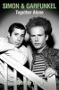 Simon & Garfunkel - Together Alone (Paperback) - Spencer Leigh Photo