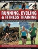 The Complete Practical Encyclopedia of Running, Cycling & Fitness Training - Step by Step Instructions, Training Plans, Nutritional Information and Expert Advice, All Shown in More Than 1,350 Fantastic Photographs and Illustrations (Hardcover) - Andy Wads Photo