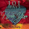 101 Ways to Tell Your Sweetheart "I Love You" (Paperback, 2nd) - Vicki Lansky Photo