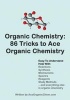 Organic Chemistry - 86 Tricks to Ace Organic Chemistry: Organic Chemistry Made Easy (Paperback) - Aceorganicchem Com Photo