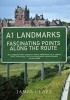 A1 Landmarks - Fascinating Points Along the Route (Paperback) - James Clark Photo