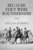 Because They Were Southerners (Paperback) - Philip Harris Photo