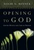 Opening to God - Lectio Divina and Life as Prayer (Paperback) - David G Benner Photo