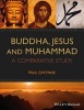 Buddha, Jesus and Muhammad - A Comparative Study (Paperback) - Paul Gwynne Photo