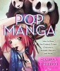 Pop manga - Draw the coolest, cutest, characters, animals, mascots, and more (Paperback) - Camilla DErrico Photo