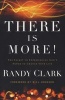 There is More! - The Secret to Experiencing God's Power to Change Your Life (Paperback) - Randy Clark Photo