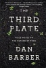 The Third Plate - Field Notes on the Future of Food (Paperback) - Dan Barber Photo