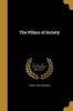 The Pillars of Society (Paperback) - Henrik 1828 1906 Ibsen Photo