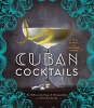 Cuban Cocktails - 100 Classic and Modern Drinks (Hardcover) - Ravi Derossi Photo