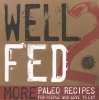 Well Fed 2 - More Paleo Recipes for People Who Love to Eat (Paperback) - Melissa Joulwan Photo