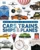 Cars Trains Ships and Planes (Hardcover) - Dk Photo