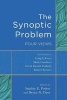 The Synoptic Problem - Four Views (Paperback) - Stanley E Porter Photo