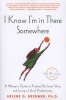 I Know I'm in There Somewhere - A Woman's Guide to Finding Her Inner Voice and Living a Life of Authenticity (Paperback) - Helene Brenner Photo