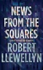 News from the Squares (Paperback) - Robert Llewellyn Photo