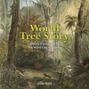 World Tree Story - History and Legend of the World's Ancient Trees (Hardcover) - Julian Hight Photo