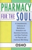 Pharmacy for the Soul - A comprehensive collection of meditations, relaxation, and awakeness exercises and other practices for physical and emotional well-being (Paperback) - Osho Photo