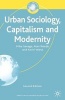 Urban Sociology, Capitalism and Modernity (Paperback, 2nd Revised edition) - Mike Savage Photo