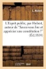 L'Esprit Public, Par Hubert, Auteur de 'Savez-Vous Lire Et Apprecier Une Constitution ?' (French, Paperback) - Hubert L Photo