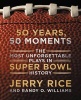 50 Years, 50 Moments - The Most Unforgettable Plays in Super Bowl History (Hardcover) - Jerry Rice Photo