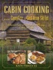 Cabin Cooking - Delicious Cast Iron and Dutch Oven Recipes for Camp, Cabin, or Trail (Paperback) - Kate Fiduccia Photo