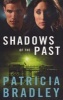 Shadows of the Past - A Novel (Paperback) - Patricia Bradley Photo