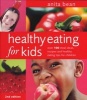 Healthy Eating for Kids - Over 100 Meal Ideas, Recipes and Healthy Eating Tips for Children (Paperback, 2nd Revised edition) - Anita Bean Photo