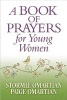 A Book of Prayers for Young Women (Hardcover) - Stormie Omartian Photo