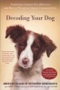 Decoding Your Dog - Explaining Common Dog Behaviors and How to Prevent or Change Unwanted Ones (Paperback) - American College of Veterinary Behaviorists Photo