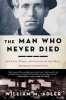 The Man Who Never Died - The Life, Times, and Legacy of Joe Hill, American Labor Icon (Paperback) - William M Adler Photo