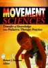 Movement Sciences - Transfer of Knowledge into Pediatric Therapy Practice (Hardcover) - Robert J Palisano Photo