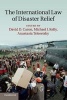 The International Law of Disaster Relief (Paperback) - David D Caron Photo