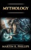 Mythology - The Ancient Secrets of the Greeks, Egyptians, Vikings, and the Norse (Paperback) - Martin R Phillips Photo