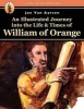 An Illustrated Journey Into the Life & Times of William of Orange (Paperback) - Jan Van Aarsen Photo