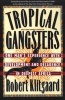 Tropical Gangsters - One Man's Experience with Development and Decadence in Deepest Africa (Paperback, New ed) - Robert Klitgaard Photo