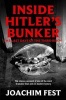 Inside Hitler's Bunker - The Last Days of the Third Reich (Paperback, Reprints) - Joachim C Fest Photo