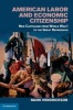 American Labor and Economic Citizenship - New Capitalism from World War I to the Great Depression (Hardcover, New) - Mark Hendrickson Photo