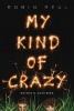 My Kind of Crazy (Paperback) - Robin Reul Photo